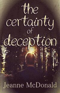 Jeanne McDonald - The Certainty of Deception, Häftad