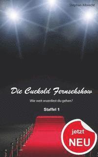 Stephan Albrecht - Die Cuckold Fernsehshow: Die komplette Staffel 1, Häftad