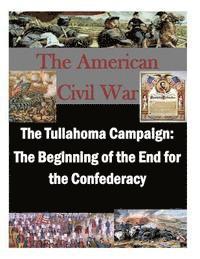 Usmc Command and Staff College - The Tullahoma Campaign: The Beginning of the End for the Confederacy, Häftad