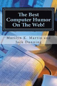 Marilyn K. Martin, Jack Dunning - The Best Computer Humor On The Web!: A Four Book Collection of Anecdotes and Jokes, Häftad. Tillgänglighet: Lägg i varukorg