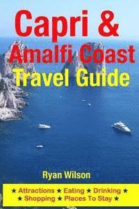 Ryan Wilson - Capri & Amalfi Coast Travel Guide: Attractions, Eating, Drinking, Shopping & Places To Stay, Häftad. Tillgänglighet: Lägg i varukorg
