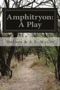 Amphitryon: A Play