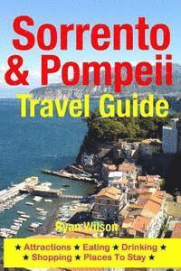 Ryan Wilson - Sorrento & Pompeii Travel Guide: Attractions, Eating, Drinking, Shopping & Places To Stay, Häftad. Tillgänglighet: Lägg i varukorg