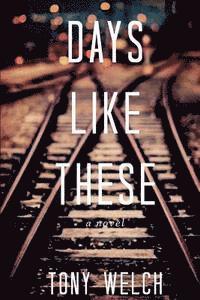 Anthony Welch - Days Like These, Häftad. Tillgänglighet: Lägg i varukorg