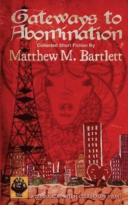 Matthew M. Bartlett - Gateways to Abomination, Häftad
