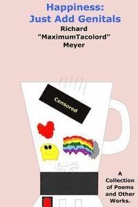 Richard Meyer - Happiness: Just Add Genitals: A collection of poems and other works., Häftad. Tillgänglighet: Lägg i varukorg