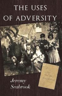 Jeremy Seabrook - The Uses of Adversity, Häftad. Tillgänglighet: Lägg i varukorg