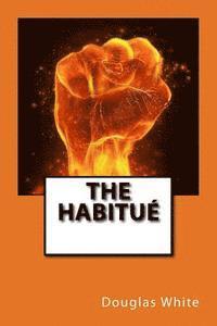 Douglas M. White - The Habitué, Häftad. Tillgänglighet: Lägg i varukorg