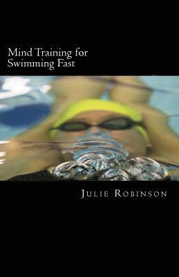 Julie Robinson - Mind Training for Swimming Fast, Häftad. Tillgänglighet: Lägg i varukorg
