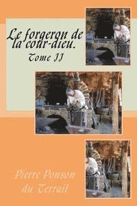 Pierre Alexis Ponson Du Terrail - Le forgeron de la cour dieu.: Tome II, Häftad