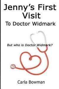 Carla Bowman - Jenny's First Visit to Doctor Widmark: But who is Doctor Widmark?, Häftad. Tillgänglighet: Lägg i varukorg