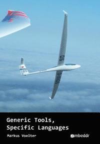 Markus Voelter - Generic Tools, Specific Languages, Häftad