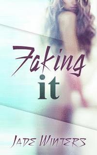 Jade Winters - Faking It, Häftad. Tillgänglighet: Lägg i varukorg