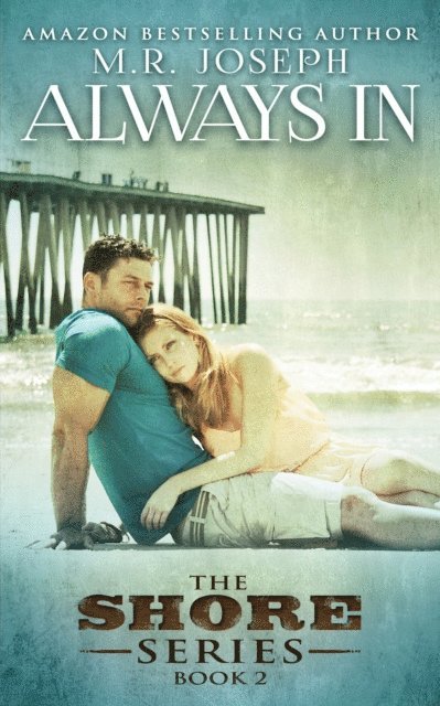 M.R. Joseph - Always In (The Shore Series Book 2), E-bok
