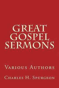 Charles H. Spurgeon, Dwight L. Moody - Great Gospel Sermons: Various Authors, Häftad. Tillgänglighet: Lägg i varukorg