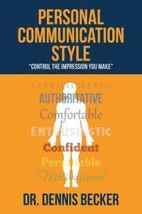 Dennis Becker - Personal Communication Style: "control the impression you make", Häftad. Tillgänglighet: Lägg i varukorg