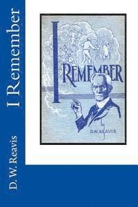 D. W. Reavis, Gerald E. Greene - I Remember, Häftad