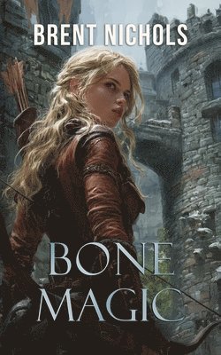 Brent Nichols - Bone Magic, Häftad. Tillgänglighet: Lägg i varukorg