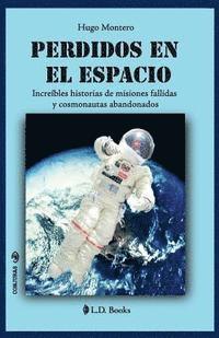 Hugo Montero - Perdidos en el espacio: Increibles historias de misiones fallidas y cosmonautas abandonados, Häftad. Tillgänglighet: Lägg i varukorg