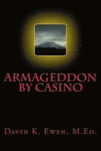 David K. Ewen M. Ed - Armageddon by Casino, Häftad. Tillgänglighet: Lägg i varukorg