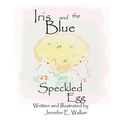 Jennifer Walker - Iris And The Blue Speckled Egg, Häftad. Tillgänglighet: Lägg i varukorg