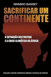 Coznhar Um Continente: A Extracao Destrutiva E A Crise