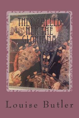 Louise Butler - They Called Her the Gloriana, Häftad. Tillgänglighet: Lägg i varukorg