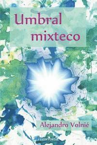 Alejandro Volnie - Umbral mixteco, Häftad. Tillgänglighet: Lägg i varukorg