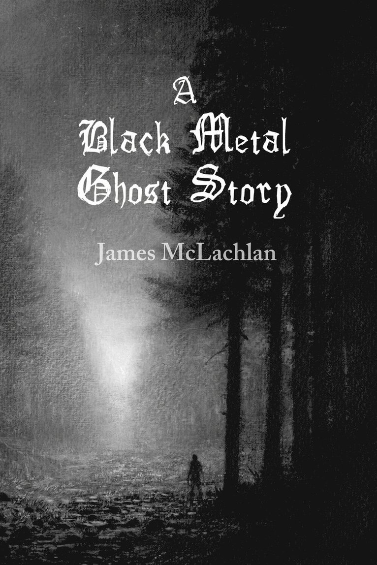 James McLachlan - Black Metal Ghost Story, Häftad. Tillgänglighet: Lägg i varukorg