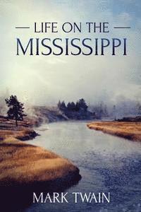 Mark Twain - Life on the Mississippi: (Starbooks Classics Editions), Häftad. Tillgänglighet: Lägg i varukorg