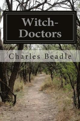 Charles Beadle - Witch-Doctors, Häftad. Tillgänglighet: Lägg i varukorg