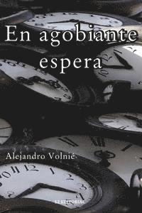 Alejandro Volnie - En agobiante espera, Häftad. Tillgänglighet: Lägg i varukorg