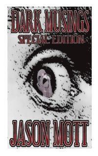 Jason Mott - Dark Musings, Special Edition, Häftad