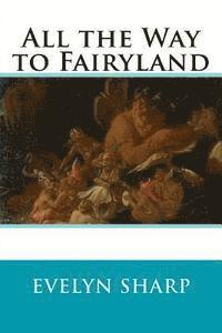 Evelyn Sharp - All the Way to Fairyland, Häftad. Tillgänglighet: Lägg i varukorg