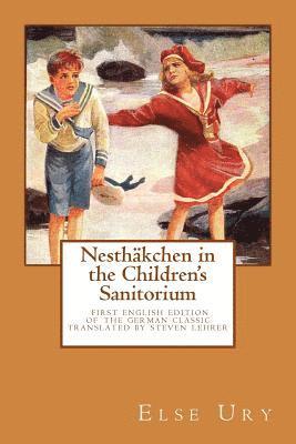 Else Ury - Nesthaekchen in the Children's Sanitorium: First English Translation of the German Children's Classic, Häftad. Tillgänglighet: Lägg i varukorg