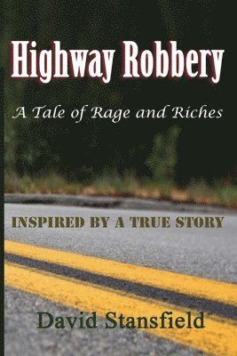 David Stansfield - Highway Robbery: A Tale of Rage and Riches, Häftad. Tillgänglighet: Lägg i varukorg