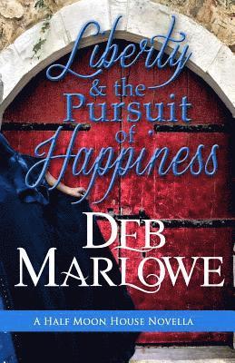 Deb Marlowe - Liberty and the Pursuit of Happiness, Häftad. Tillgänglighet: Lägg i varukorg