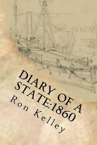 Ron Kelley - Diary of a State: 1860: Prelude to the Civil War in Arkansas, Häftad