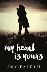 Amanda Leigh - My Heart is Yours, Häftad