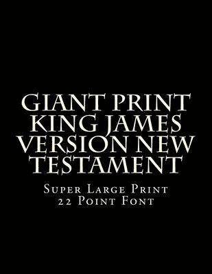 C. Alan Martin - Giant Print King James Version New Testament: Super Large Print 22 Point Font, Häftad