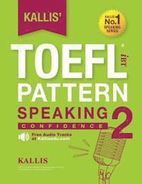 Kallis - KALLIS' iBT TOEFL Pattern Speaking 2: Confidence, Häftad. Tillgänglighet: Lägg i varukorg