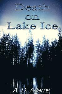 A. D. Adams - Death on Lake Ice, Häftad. Tillgänglighet: Lägg i varukorg