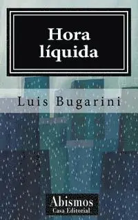 Luis Bugarini - Hora Líquida, Häftad. Tillgänglighet: Lägg i varukorg
