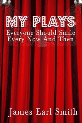 James Earl Smith - My Plays: Every One Should Smile Every Now And Then, Häftad. Tillgänglighet: Lägg i varukorg
