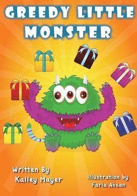 Kally Mayer - Greedy Little Monster: Beautifully Illustrated Children's Book for Beginner Readers (Ages 2-6) (Little Monster Series for Beginner Readers 5), Häftad. Tillgänglighet: Lägg i varukorg
