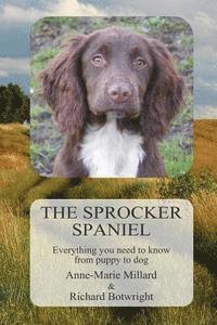 Anne-Marie Millard - The Sprocker Spaniel: Everything you need to know from puppy to dog, Häftad. Tillgänglighet: Lägg i varukorg