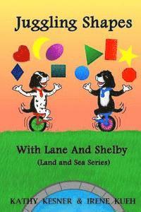 Irene Kueh, Kathy Kesner - Juggling Shapes With Lane & Shelby, Häftad. Tillgänglighet: Lägg i varukorg