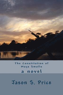 Jason Price - The Constitution of Maya Smalls, Häftad. Tillgänglighet: Lägg i varukorg