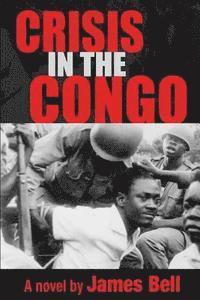 James Bell - Crisis in the Congo, Häftad. Tillgänglighet: Lägg i varukorg