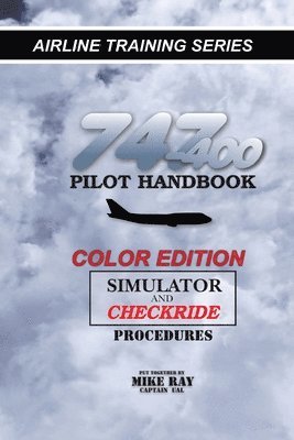 Mike Ray - 747-400 Pilot Handbook: Simulator and Checkride Procedures, Häftad. Tillgänglighet: Lägg i varukorg